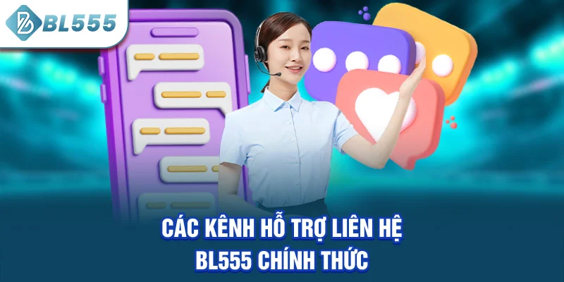 cac-kenh-ho-tro-lien-he-bl555-chinh-thuc