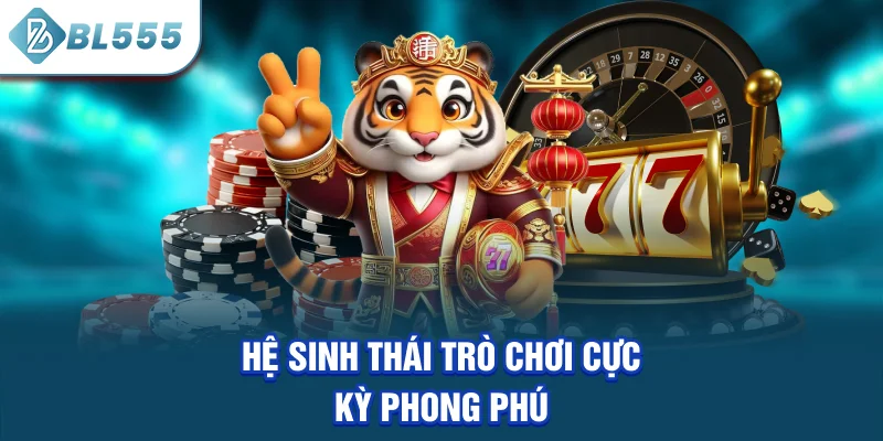 he-sinh-thai-tro-choi-cuc-ky-phong-phu
