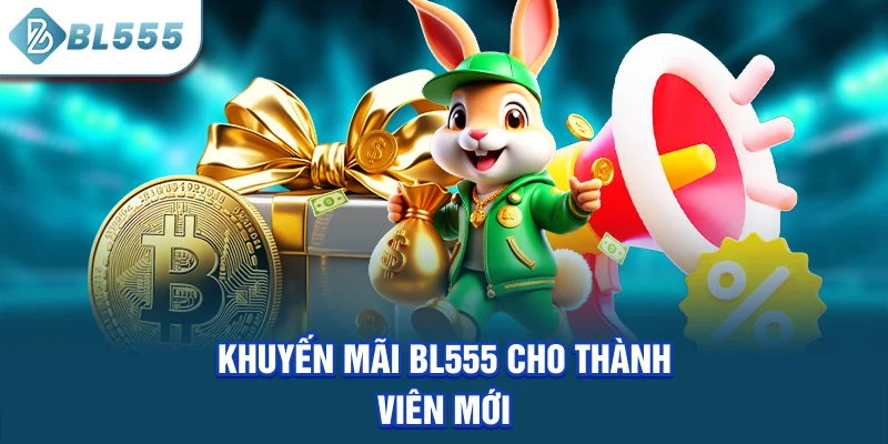 khuyen-mai-bl555-cho-thanh-vien-moi