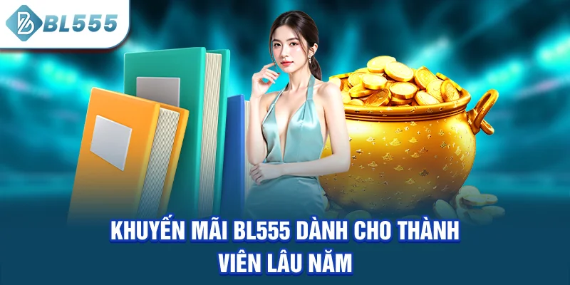 khuyen-mai-bl555-danh-cho-thanh-vien-lau-nam