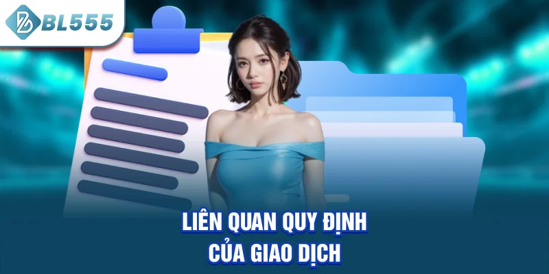 lien-quan-quy-dinh-cua-giao-dich